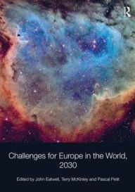 Title: Challenges for Europe in the World, 2030, Author: John Eatwell