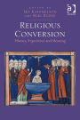 Religious Conversion: History, Experience and Meaning