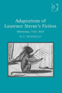 Adaptations of Laurence Sterne's Fiction: Sterneana, 1760-1840