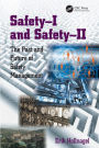 Safety-I and Safety-II: The Past and Future of Safety Management