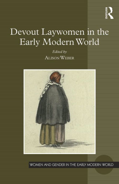 Devout Laywomen in the Early Modern World / Edition 1