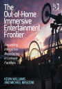 The Out-of-Home Immersive Entertainment Frontier: Expanding Interactive Boundaries in Leisure Facilities