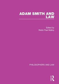 Title: Adam Smith and Law / Edition 1, Author: Robin Paul Malloy