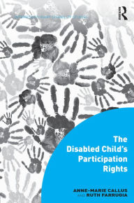 Title: The Disabled Child's Participation Rights / Edition 1, Author: Anne-Marie Callus