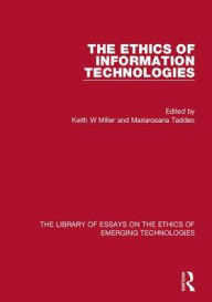 Title: The Ethics of Information Technologies / Edition 1, Author: Keith W Miller