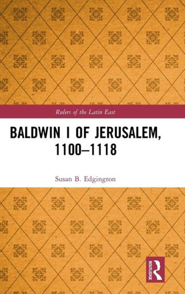 Baldwin I of Jerusalem, 1100-1118 / Edition 1