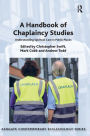 A Handbook of Chaplaincy Studies: Understanding Spiritual Care in Public Places / Edition 1