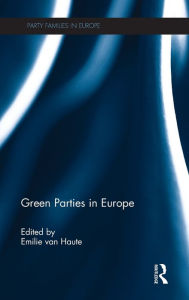 Title: Green Parties in Europe / Edition 1, Author: Emilie van Haute