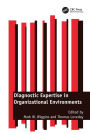 Diagnostic Expertise in Organizational Environments