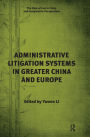 Administrative Litigation Systems in Greater China and Europe / Edition 1