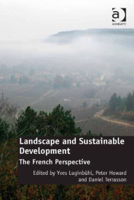 Title: Landscape and Sustainable Development: The French Perspective, Author: Peter Howard