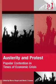 Title: Austerity and Protest: Popular Contention in Times of Economic Crisis, Author: Marco Giugni