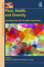 Place, Health, and Diversity: Learning from the Canadian Experience