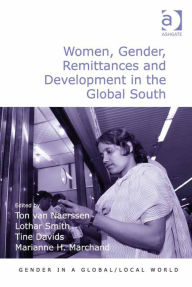 Title: Women, Gender, Remittances and Development in the Global South, Author: Pauline Gardiner Barber