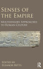 Senses of the Empire: Multisensory Approaches to Roman Culture