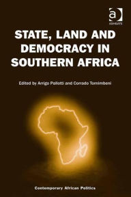 Title: State, Land and Democracy in Southern Africa, Author: Arrigo Pallotti