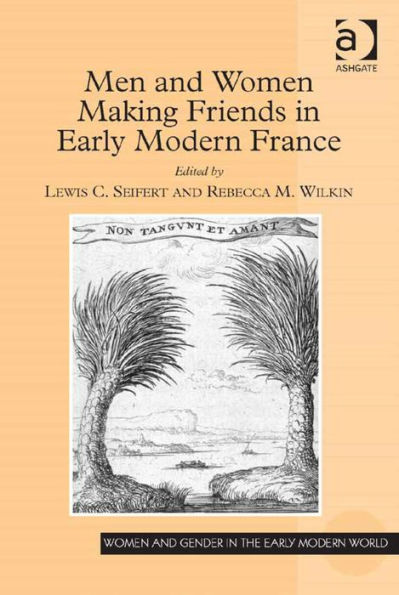 Men and Women Making Friends in Early Modern France