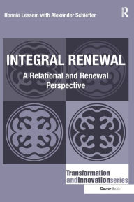 Title: Integral Renewal: A Relational and Renewal Perspective, Author: Ronnie Lessem