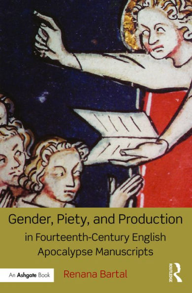 Gender, Piety, and Production in Fourteenth-Century English Apocalypse Manuscripts / Edition 1