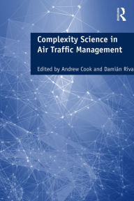 Title: Complexity Science in Air Traffic Management / Edition 1, Author: Andrew Cook