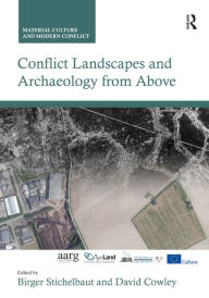 Title: Conflict Landscapes and Archaeology from Above / Edition 1, Author: Birger Stichelbaut