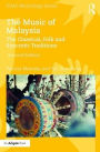The Music of Malaysia: The Classical, Folk and Syncretic Traditions / Edition 2