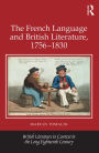The French Language and British Literature, 1756-1830 / Edition 1