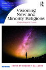 Visioning New and Minority Religions: Projecting the future / Edition 1