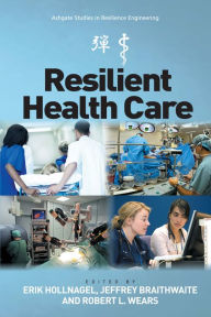 Title: Resilient Health Care, Author: Erik Hollnagel