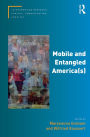 Mobile and Entangled America(s) / Edition 1