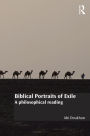 Biblical Portraits of Exile: A philosophical reading / Edition 1