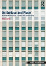On Surface and Place: Between Architecture, Textiles and Photography
