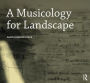 A Musicology for Landscape / Edition 1