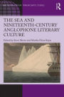 The Sea and Nineteenth-Century Anglophone Literary Culture / Edition 1