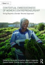 Contextual Embeddedness of Women's Entrepreneurship: Going Beyond a Gender Neutral Approach