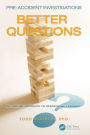 Pre-Accident Investigations: Better Questions - An Applied Approach to Operational Learning / Edition 1