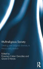 Multireligious Society: Dealing with Religious Diversity in Theory and Practice / Edition 1