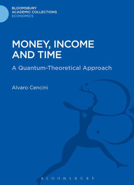 Money, Income and Time: A Quantum-Theoretical Approach