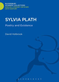 Title: Sylvia Plath: Poetry and Existence, Author: David Holbrook