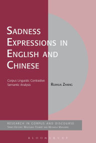 Title: Sadness Expressions in English and Chinese: Corpus Linguistic Contrastive Semantic Analysis, Author: Ruihua Zhang
