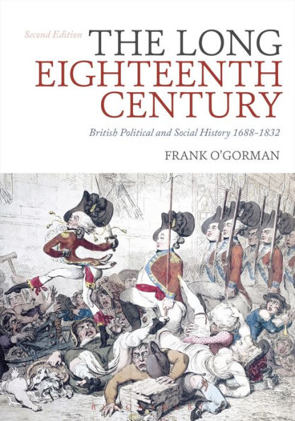 The Long Eighteenth Century: British Political and Social History 1688-1832 / Edition 2