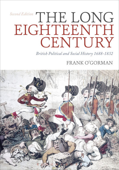 The Long Eighteenth Century: British Political and Social History 1688-1832 / Edition 2