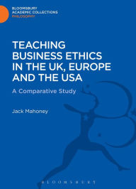 Title: Teaching Business Ethics in the UK, Europe and the USA: A Comparative Study, Author: Jack Mahoney