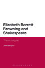Elizabeth Barrett Browning and Shakespeare: 'This is Living Art'