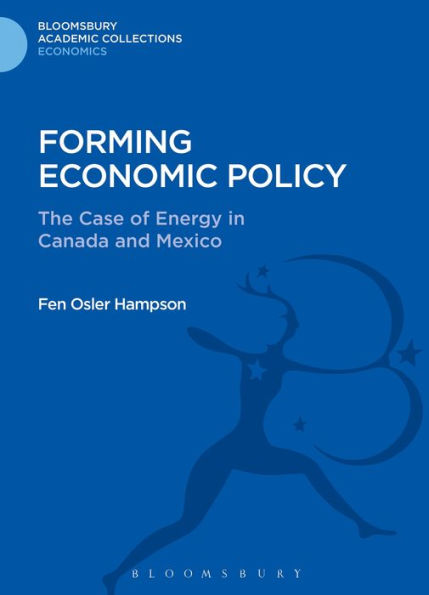 Forming Economic Policy: The Case of Energy in Canada and Mexico