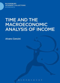 Title: Time and the Macroeconomic Analysis of Income, Author: Alvaro Cencini