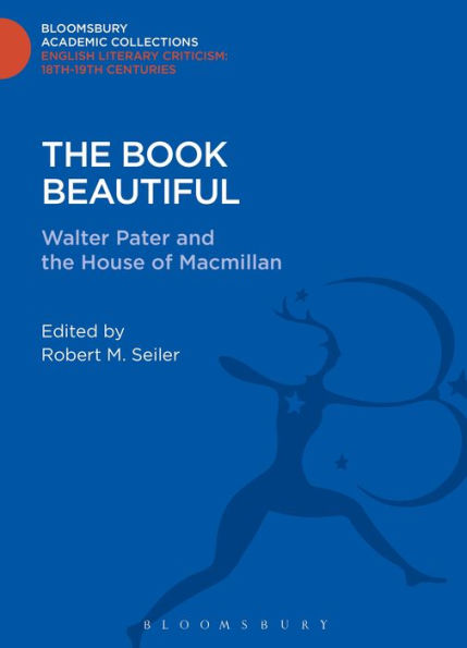 The Book Beautiful: Walter Pater and the House of Macmillan