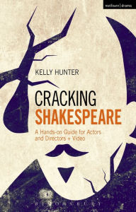 Title: Cracking Shakespeare: A Hands-on Guide for Actors and Directors + Video, Author: Kelly Hunter