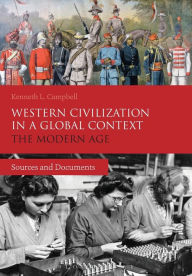 Title: Western Civilization in a Global Context: The Modern Age: Sources and Documents, Author: Kenneth L. Campbell