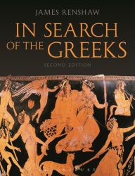 Title: In Search of the Greeks (Second Edition), Author: James Renshaw